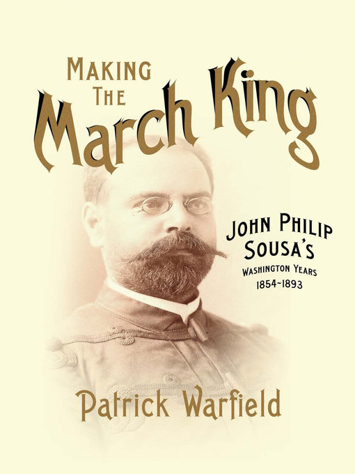Title details for Making the March King by Patrick Warfield - Available